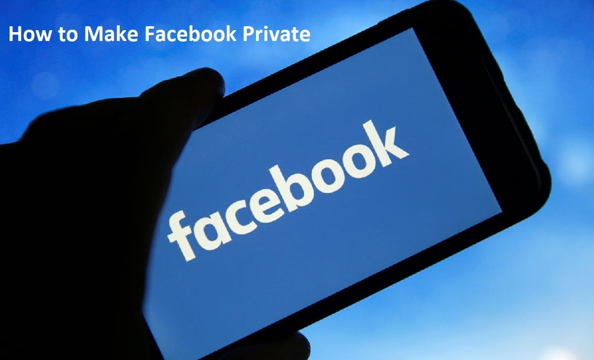 How to Make Facebook Private