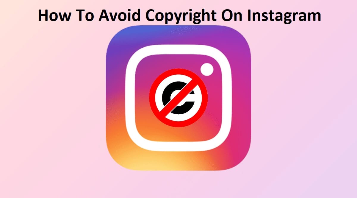 How To Avoid Copyright On Instagram